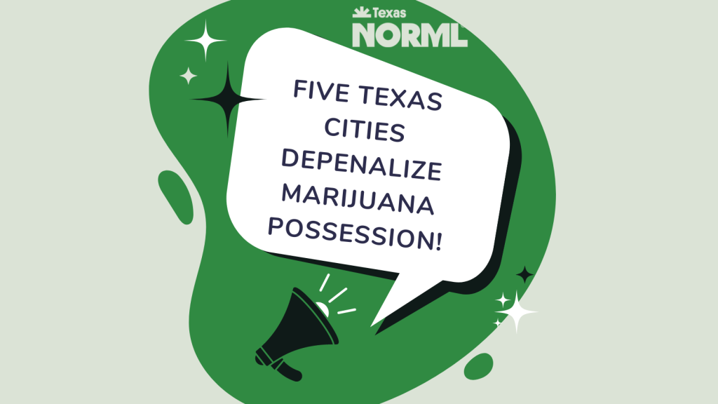 5 Texas Cities Depenalize Marijuana Possession Texas NORML